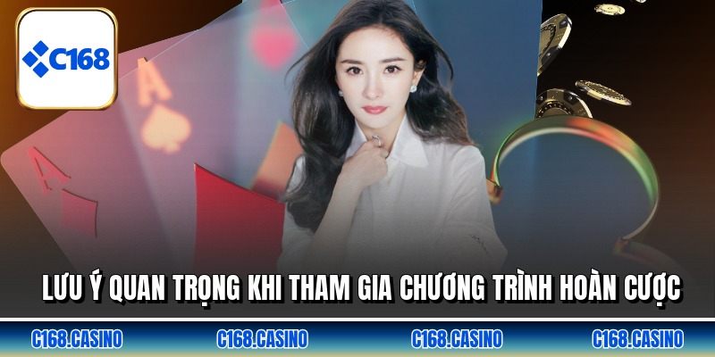 Lưu ý quan trọng khi tham gia chương trình hoàn cược
